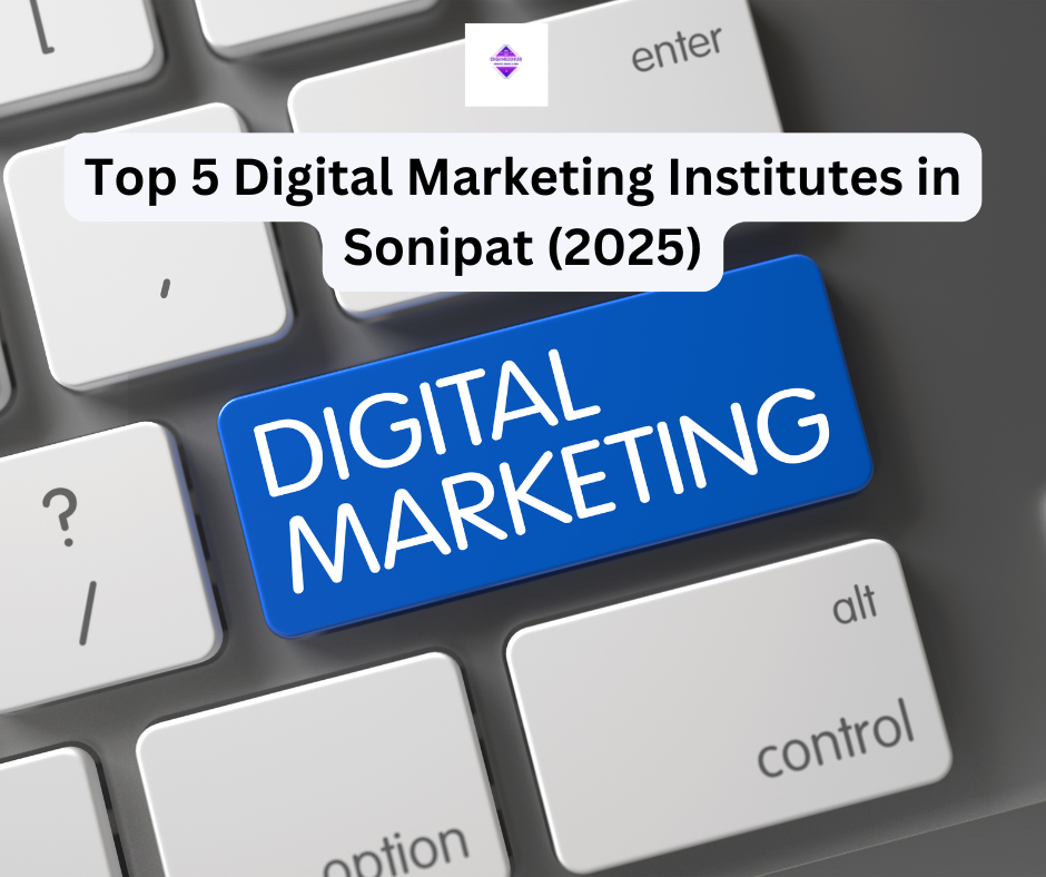 Digital Marketing Institutes in Sonipat