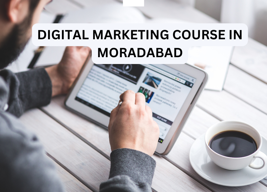 digital marketing course in moradabad