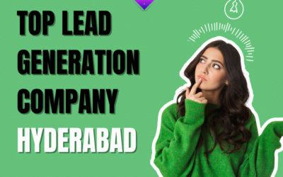 How to Choose the Best Lead Generation Company in Hyderabad